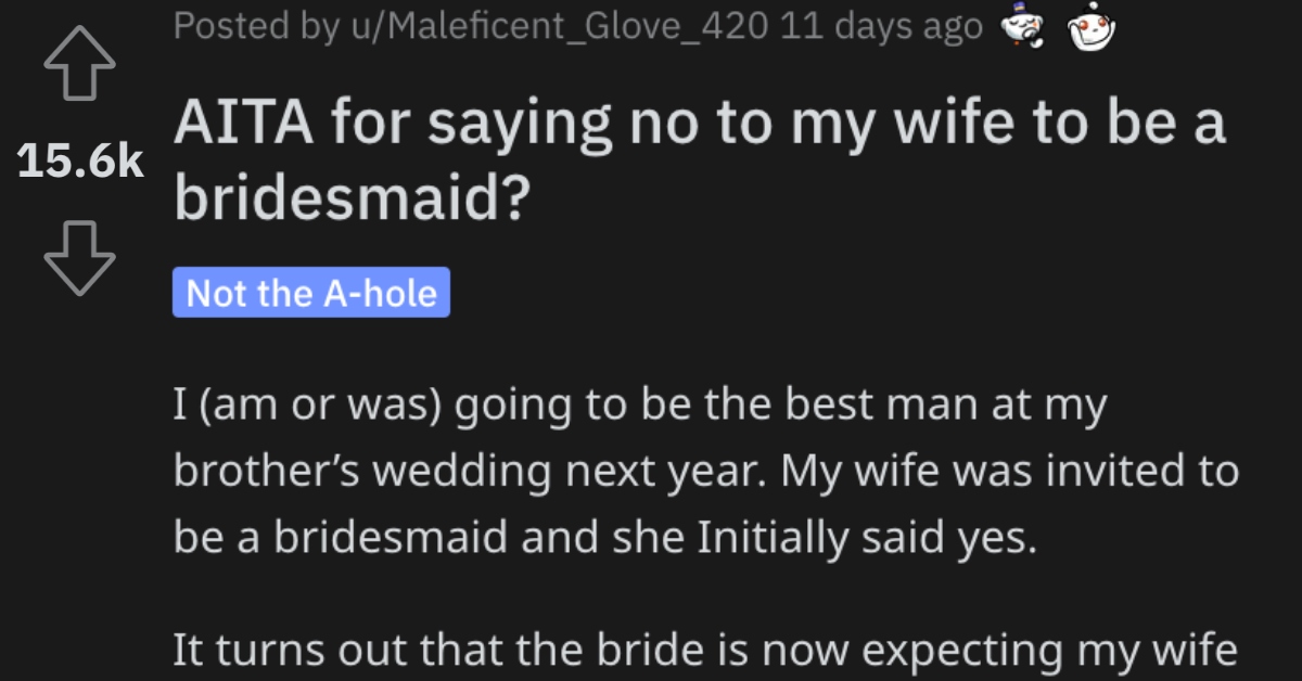 AITAWifeBridesmaid He Said His Wife Couldnt Be a Bridesmaid. Is He a Jerk?